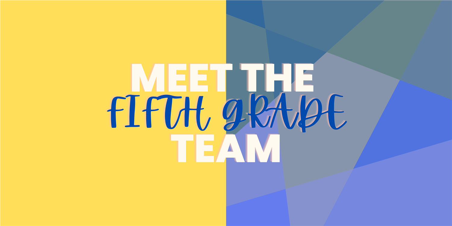 Meet the Fifth Grade Team